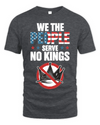 We The People Serve No Kings In America