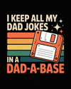 [2 SIDE] I Keep All My Dad Jokes In A Dad-a-base Shirt,New Dad Shirt,Dad Shirt,Daddy Shirt,Father's Day Shirt,Best Dad shirt,Gift for Dad
