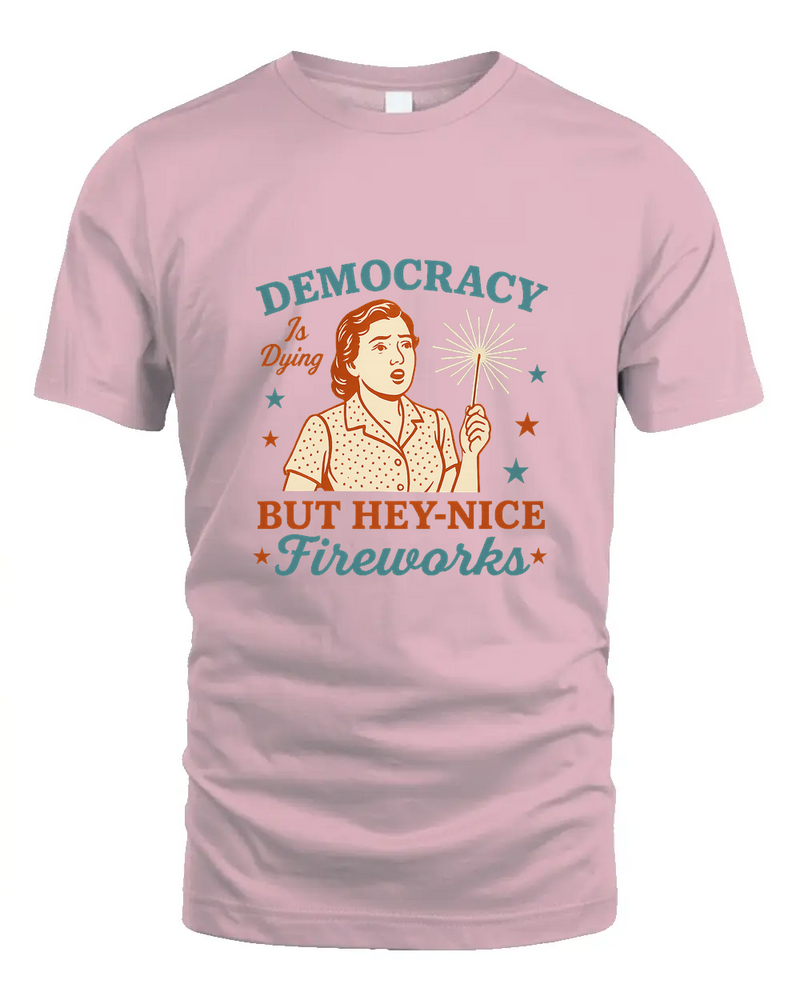 Democracy Is Dying Shirt, Fourth Of July Protest Shirt, Political Women Tee, Sarcastic 4Th Of July Gift, Funny American Tee