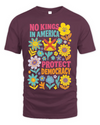 Protect Democracy Floral Tee, No Kings In America Protest