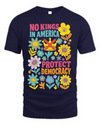 Protect Democracy Floral Tee, No Kings In America Protest