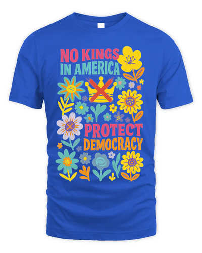 Protect Democracy Floral Tee, No Kings In America Protest