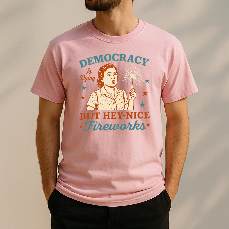 Democracy Is Dying Shirt, Fourth Of July Protest Shirt, Political Women Tee, Sarcastic 4Th Of July Gift, Funny American Tee